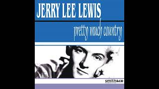 Jerry Lee Lewis - Come As You Were (Alternate)
