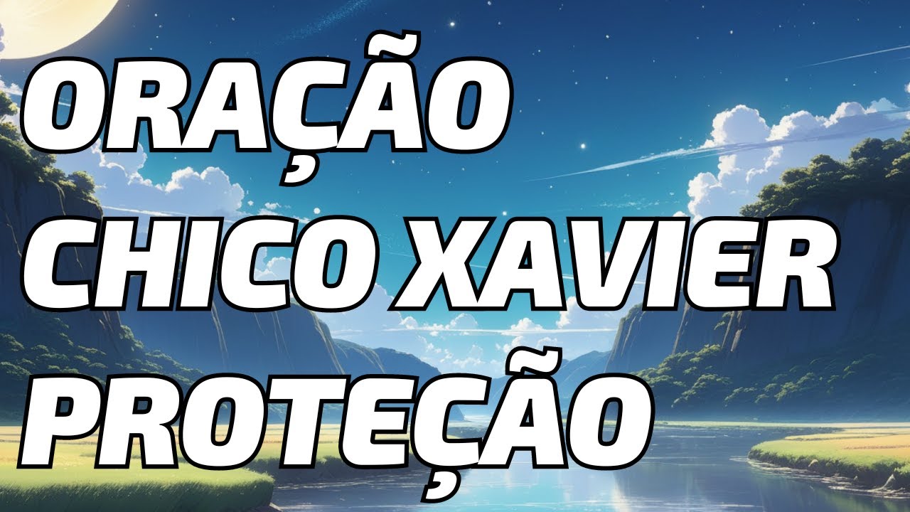 Oração de Proteção e Paz Inspirada em Chico Xavier