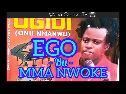 NONSO OGIDI - EGO BU MMA NWOKE