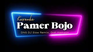 Download lagu Pamer Bojo, DNS DJ Slow Remix Karaoke, Didi Kempot mp3