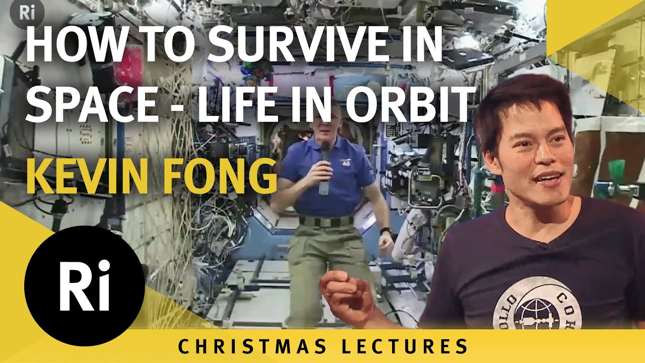 Life in Orbit - Kevin Fong's 2015 Christmas Lectures 2/3