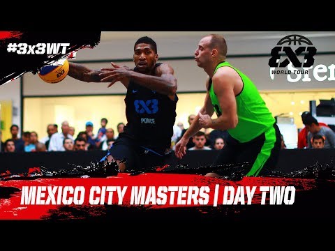 RE-LIVE - FIBA 3x3 World Tour 2018 - Mexico City Masters | Day Two | 3x3 Basketball