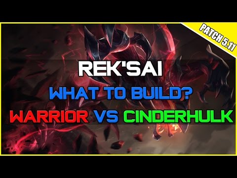 ✔ What to build on Rek'sai? Warrior VS Cinderhulk | League of Legends | Season 5