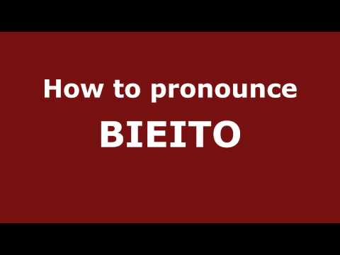 How to Pronounce BIEITO in Spanish - PronounceNames.com
