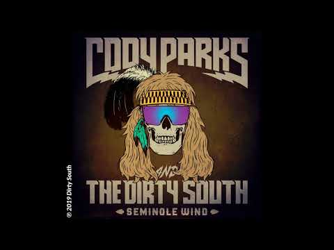 Cody Parks and The Dirty South - Seminole Wind (Audio Video)