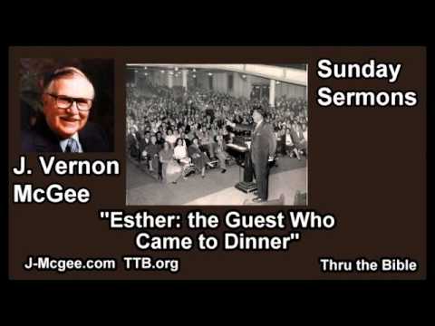 Esther: The Guest Who Came to Dinner - J Vernon McGee - FULL Sunday Sermons