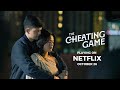 The Cheating Game, playing worldwide on Netflix starting October 26 | The Cheating Game