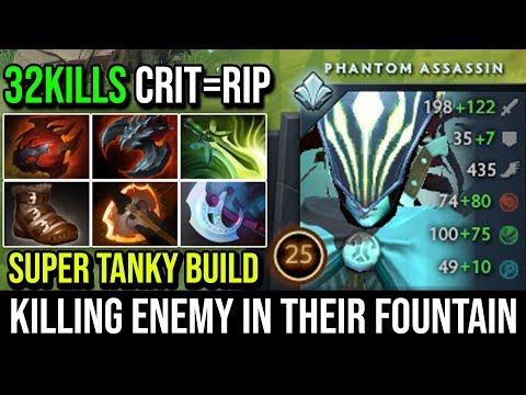 WTF Killing Enemy in Their Fountain With Ultra Tanky Build [Phantom Assassin] Crazy 32Kills Dota 2