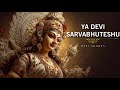 YA DEVI SARVABHUTESHU DEVI CHANTS In Melodious Soulful Healing VOICES Brings PEACE PROTECTION