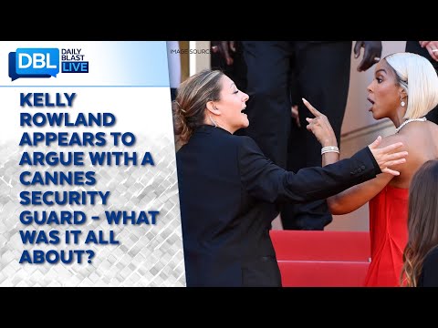 Kelly Rowland Appears To Argue With A Cannes Security Guard – What Was It All About?