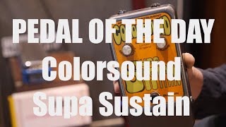 Video thumbnail for #POTD NO.12 Colorsound Supa Sustain by Macari's SolaSound
