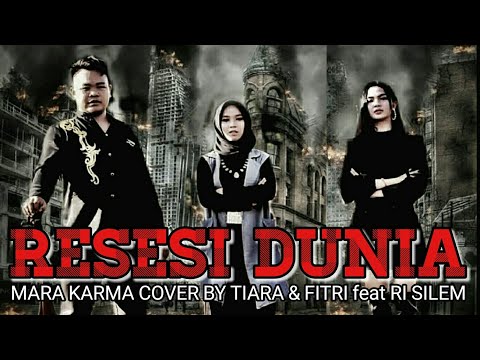 Resesi Dunia - Mara Karma Cover By Tiara & Fitri feat Ri Silem