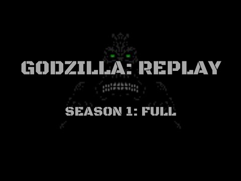 GODZILLA REPLAY: FULL SEASON 1 (CHAPTERS 0-5)