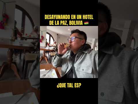 DESAYUNANDO EN UN HOTEL DE LA PAZ, BOLIVIA 🇧🇴  #lapaz #bolivia #hotel