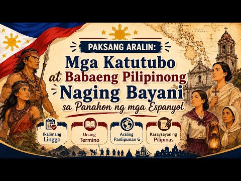 Araling Panlipunan 6 Week5 Term1 Mga Katutubo at Babaeng Naging Bayani sa Panahon ng mga Espanyol