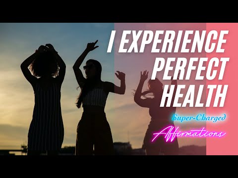 I Experience Perfect Health - POWERFUL HEALTHY Super ...