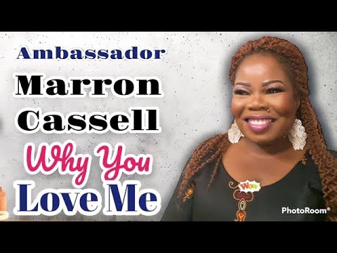 WHY YOU LOVE ME - AMB MARRON CASSELL