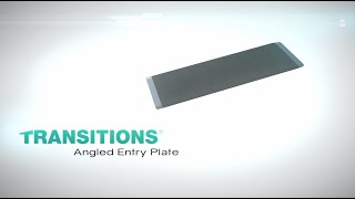 Product video: EZ-ACCESS TRANSITIONS Aluminum Angled Entry Plate - 8", 10", & 12"