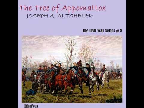 The Tree of Appomattox by Joseph A. ALTSHELER read by Various Part 2/2 | Full Audio Book