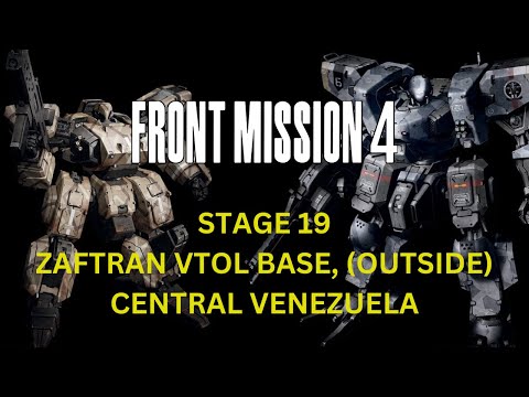Front Mission 4 - Stage 19 Zaftran VTOL Base, (Outside) Central Venezuela