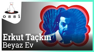 Erkut Taçkın - Beyaz Ev