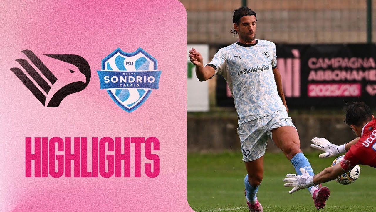 VIDEO Palermo-Nuova Sondrio 4-0: rivedi gli highlights dell'amichevole