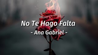 No Te Hago Falta - Ana Gabriel (Letra/Lyrics)