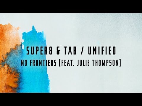 Super8 & Tab feat. Julie Thompson - No Frontiers