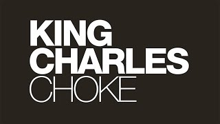King Charles - Choke (Official Audio)