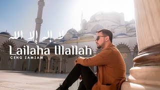 Download lagu Ceng Zamzam : Lailahaillallah |   mp3