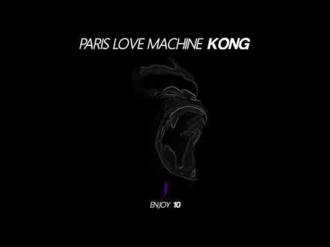 Paris Love Machine - Kong (Original Mix)