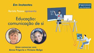 Revista Passos conversa com Anna Frigerio - Educação: comunicação de si (1:08:55)