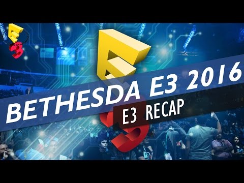 Bethesda E3 2016 Press Conference Recap