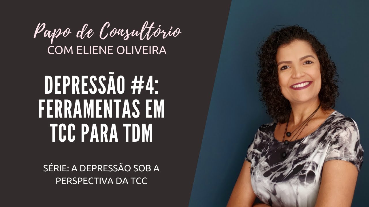 #4 Depressão Na TCC: Ferramentas em Terapia Cognitivo Comportamental pra Transtorno Depressivo Maior