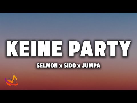 Selmon x Sido x Jumpa - KEINE PARTY [Lyrics]
