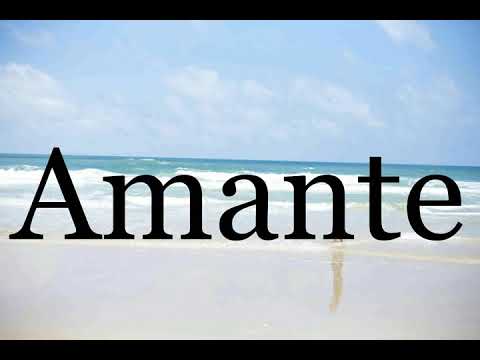How To Pronounce Amante🌈🌈🌈🌈🌈🌈Pronunciation Of Amante