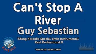 Guy Sebastian-Can&#39;t Stop A River (1 Minute Instrumental) [ZZang KARAOKE]