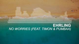 No Worries (Feat. Timon &amp; Pumbaa) - ehrling