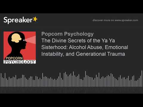 The Divine Secrets of the Ya Ya Sisterhood: Alcohol Abuse, Emotional Instability, and Generational T