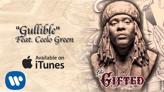 Wale ft. Cee-Lo Green -Gullible