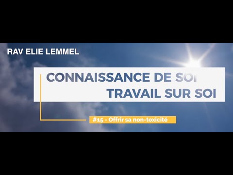 Travail sur soi : #15 – Offrir sa non toxicité