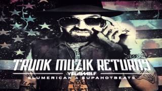 Yelawolf - Fame (Trunk Muzik Returns)