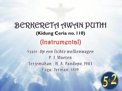 Instrumental Berkereta Awan Putih (KC 110/ KJ 225 bait 1,2 & 4/ KK 272)