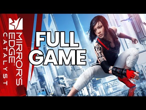 Mirror's Edge Catalyst - Full Game Walkthrough (No Commentary Longplay)