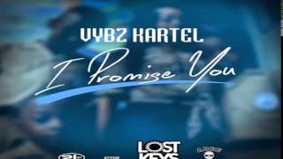 Vybz Kartel - I Promise You (Raw) (Lost Keys Riddim) May 2015