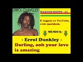 Errol Dunkley - Darling, ooh your love is amazing / MARCOS ROOTS - AL