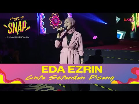 EDA EZRIN | CINTA SETANDAN PISANG | Official Launching Elfbar SNAP