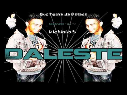 MC DALESTE - SISTEMA DA BALADA  ♫  [ LANÇAMENTO ] MUSICA NOVA 2012