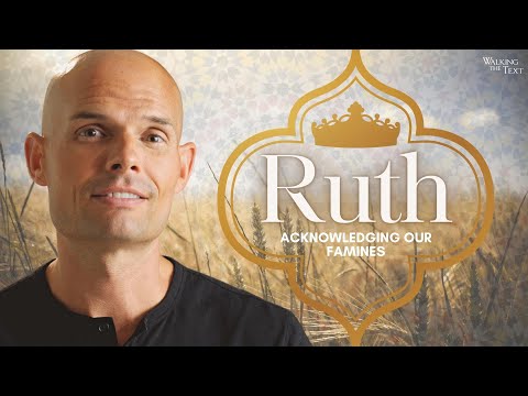 Acknowledging Our Famines | Ruth Pt 1 | EP161
