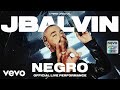Videoklip J. Balvin - Negro (Live Performance) s textom piesne